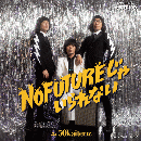 A�̡�NO FUTURE ���㤤���ʤ�/B�̡�SPACE ROCK��