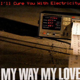 【CD】I'll Cure You With Electricity