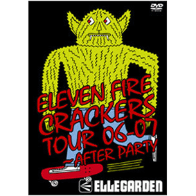 【DVD】ELEVEN FIRE CRACKERS TOUR 06-07 〜AFTER PARTY